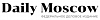 <b>Daily</b> Moscow
